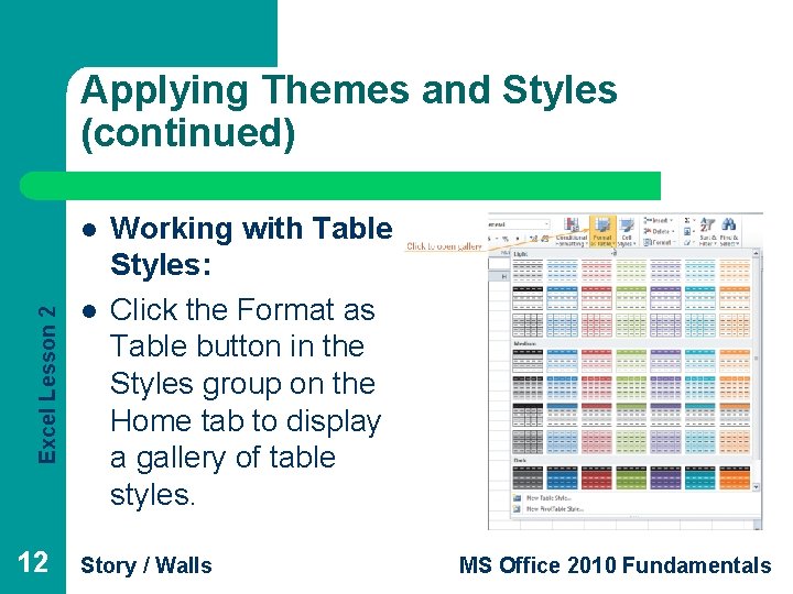 Applying Themes and Styles (continued) Excel Lesson 2 l 12 l Working with Table