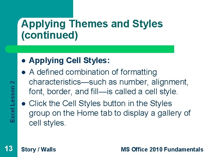 Applying Themes and Styles (continued) l Excel Lesson 2 l 13 l Applying Cell