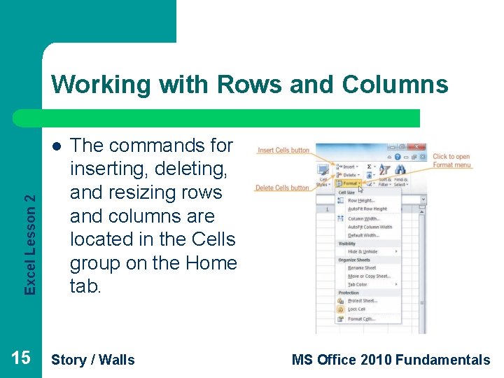 Working with Rows and Columns Excel Lesson 2 l 15 The commands for inserting,