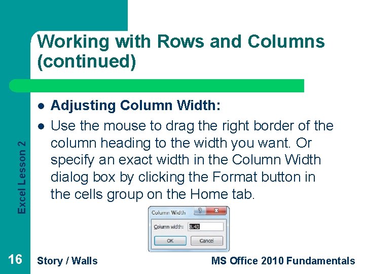 Working with Rows and Columns (continued) l Excel Lesson 2 l 16 Adjusting Column