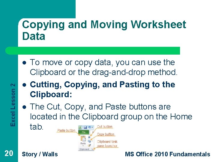 Copying and Moving Worksheet Data Excel Lesson 2 l 20 l l To move