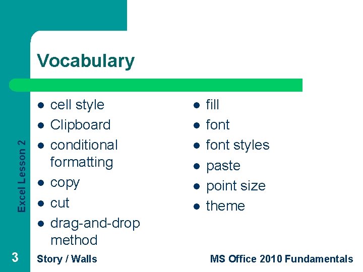 Vocabulary l Excel Lesson 2 l l l 3 cell style Clipboard conditional formatting