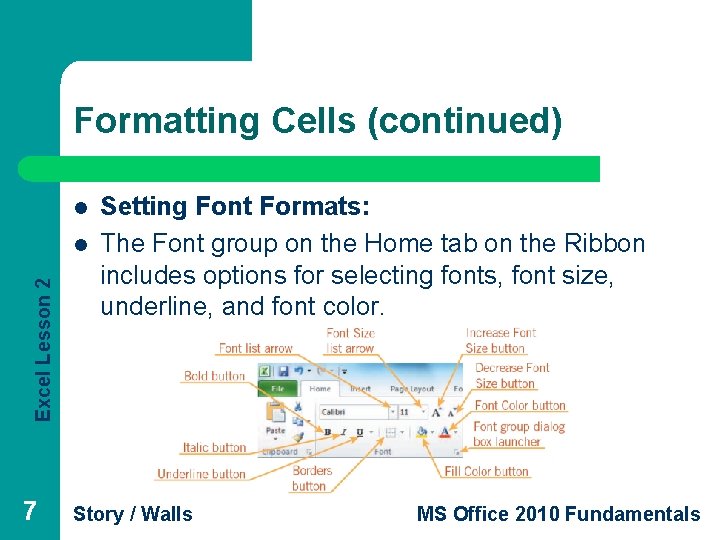 Formatting Cells (continued) l Excel Lesson 2 l 7 Setting Font Formats: The Font
