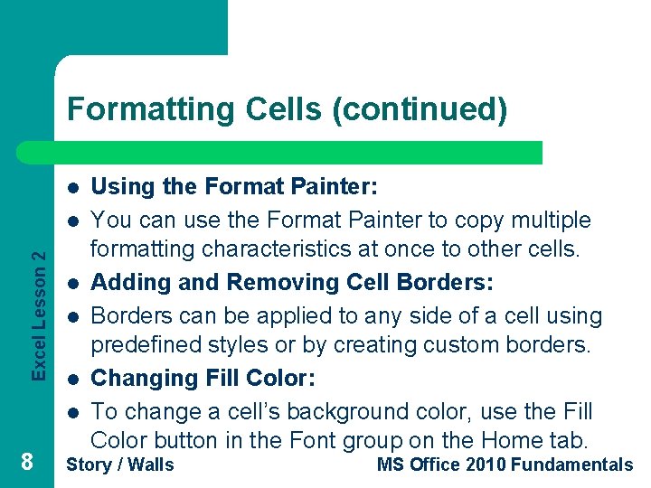 Formatting Cells (continued) l Excel Lesson 2 l l l 8 Using the Format