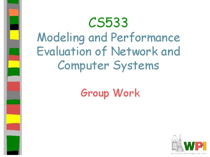CS 533 Modeling and Performance Evaluation of Network and Computer Systems Group Work 1