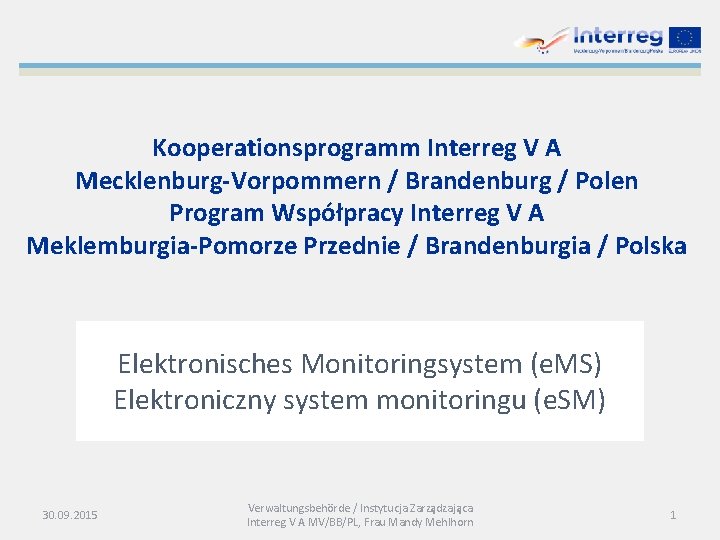 Kooperationsprogramm Interreg V A Mecklenburg-Vorpommern / Brandenburg / Polen Program Współpracy Interreg V A