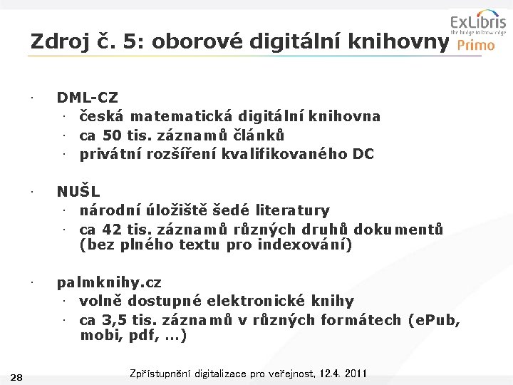 Zdroj č. 5: oborové digitální knihovny 28 • DML-CZ • česká matematická digitální knihovna