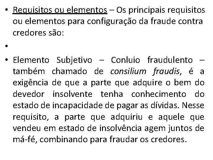  • Requisitos ou elementos – Os principais requisitos ou elementos para configuração da