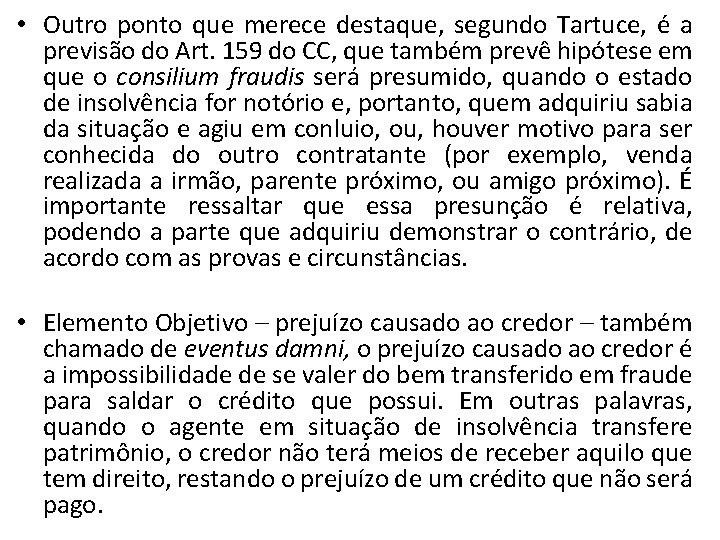  • Outro ponto que merece destaque, segundo Tartuce, é a previsão do Art.