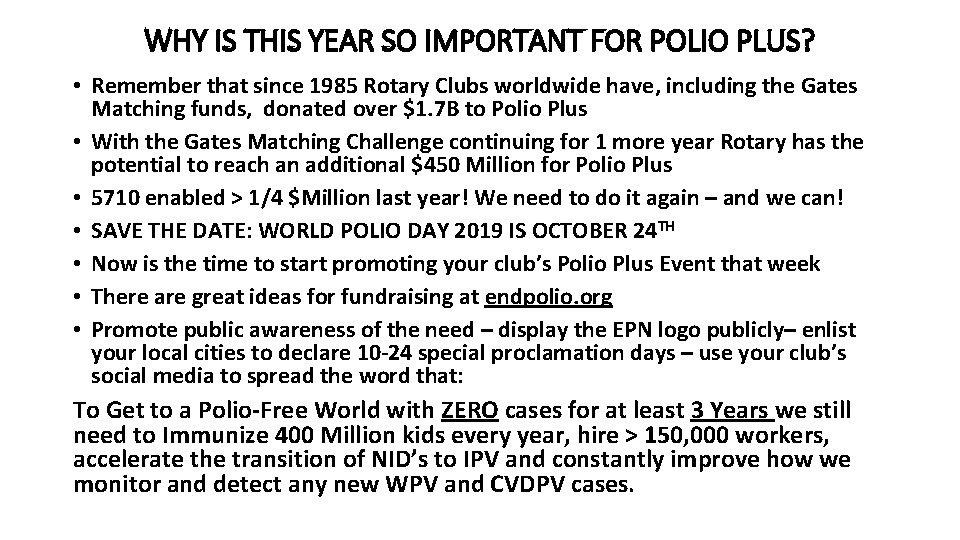 WHY IS THIS YEAR SO IMPORTANT FOR POLIO PLUS? • Remember that since 1985