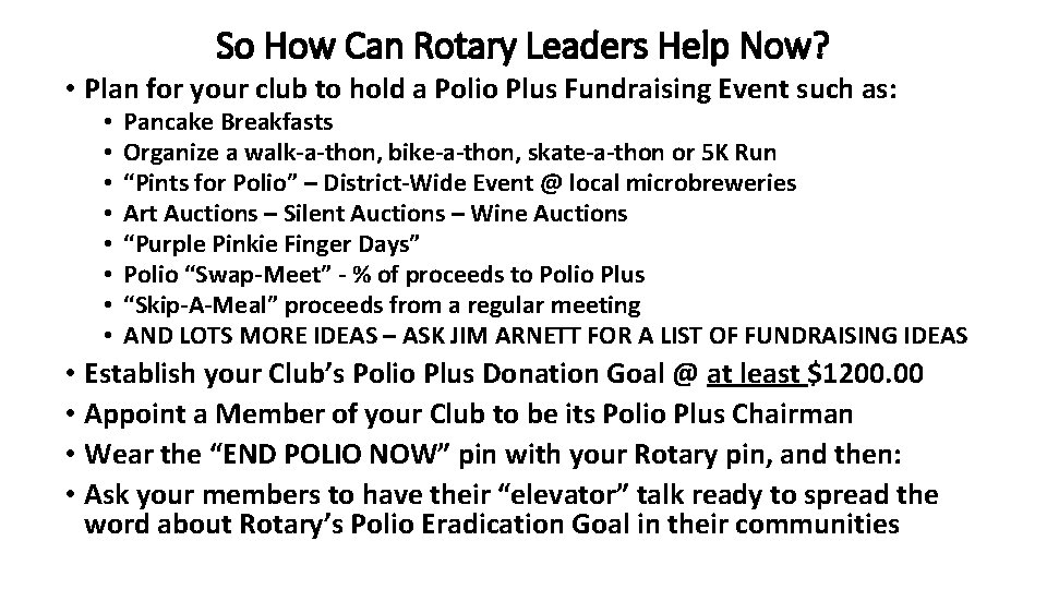 So How Can Rotary Leaders Help Now? • Plan for your club to hold