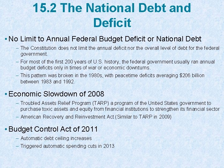 15. 2 The National Debt and Deficit • No Limit to Annual Federal Budget