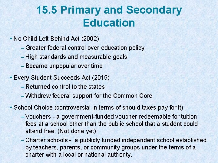 15. 5 Primary and Secondary Education • No Child Left Behind Act (2002) –