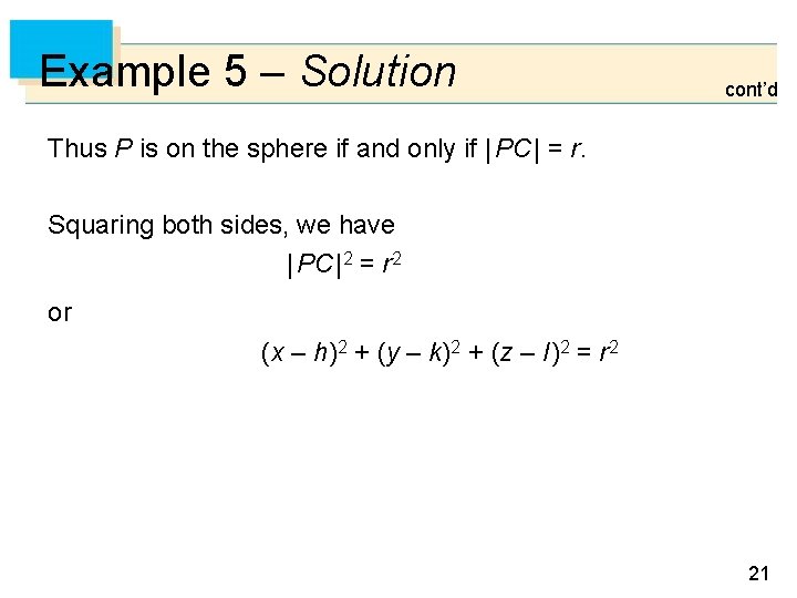 Example 5 – Solution cont’d Thus P is on the sphere if and only