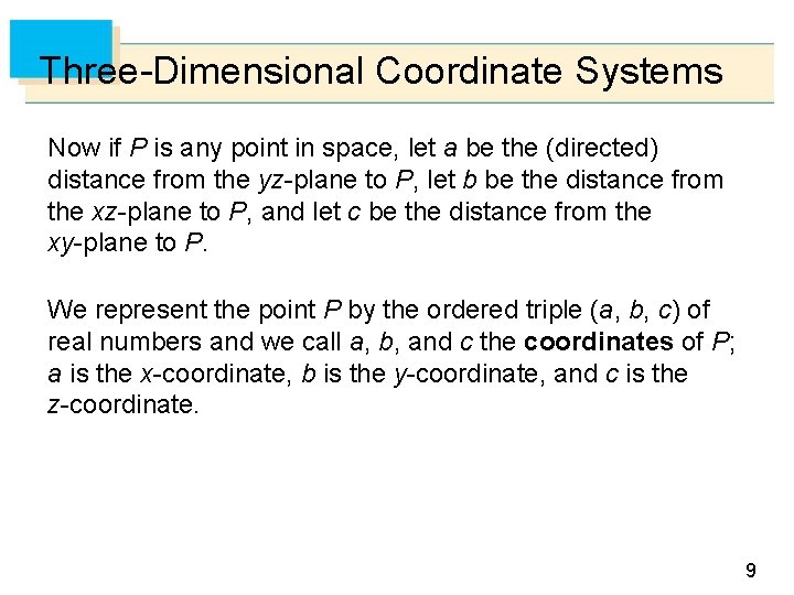 Three-Dimensional Coordinate Systems Now if P is any point in space, let a be