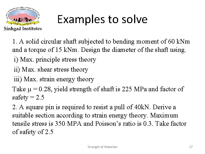 Examples to solve 1. A solid circular shaft subjected to bending moment of 60