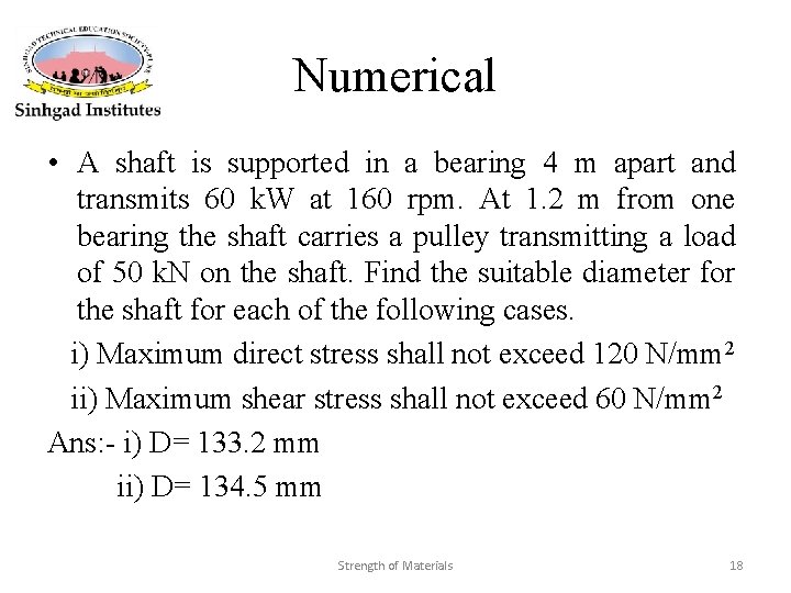 Numerical • A shaft is supported in a bearing 4 m apart and transmits