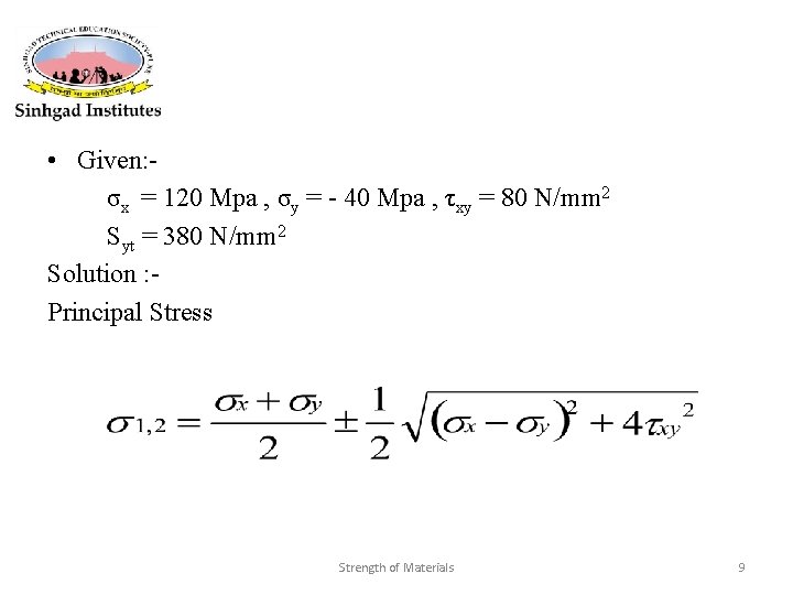  • Given: σx = 120 Mpa , σy = - 40 Mpa ,