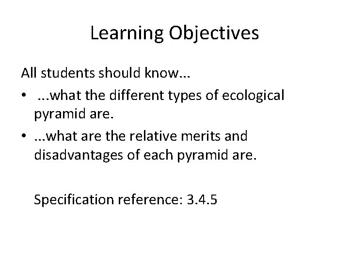 Learning Objectives All students should know. . . • . . . what the
