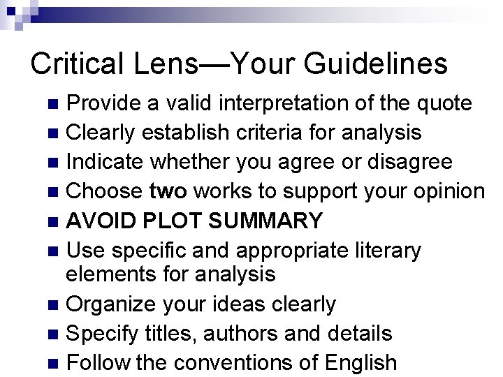 Critical Lens—Your Guidelines Provide a valid interpretation of the quote n Clearly establish criteria