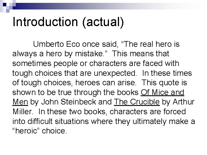 Introduction (actual) Umberto Eco once said, “The real hero is always a hero by