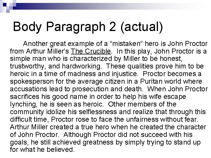 Body Paragraph 2 (actual) Another great example of a “mistaken” hero is John Proctor