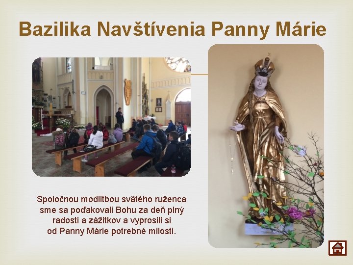 Bazilika Navštívenia Panny Márie Spoločnou modlitbou svätého ruženca sme sa poďakovali Bohu za deň