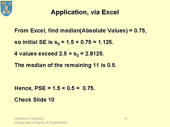 Application, via Excel From Excel, find median(Absolute Values) = 0. 75, so initial SE