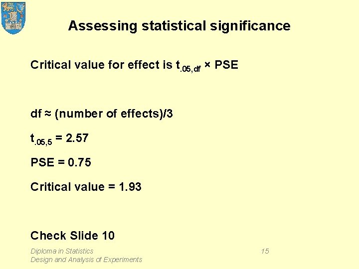 Assessing statistical significance Critical value for effect is t. 05, df × PSE df