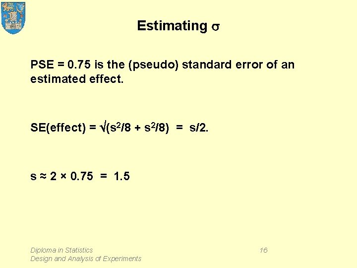 Estimating s PSE = 0. 75 is the (pseudo) standard error of an estimated