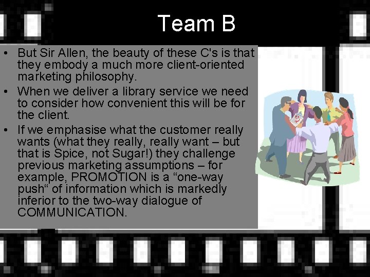 Team B • But Sir Allen, the beauty of these C's is that they