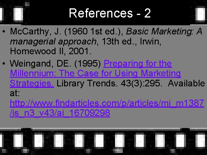 References - 2 • Mc. Carthy, J. (1960 1 st ed. ), Basic Marketing: