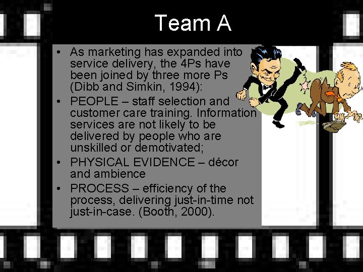 Team A • As marketing has expanded into service delivery, the 4 Ps have