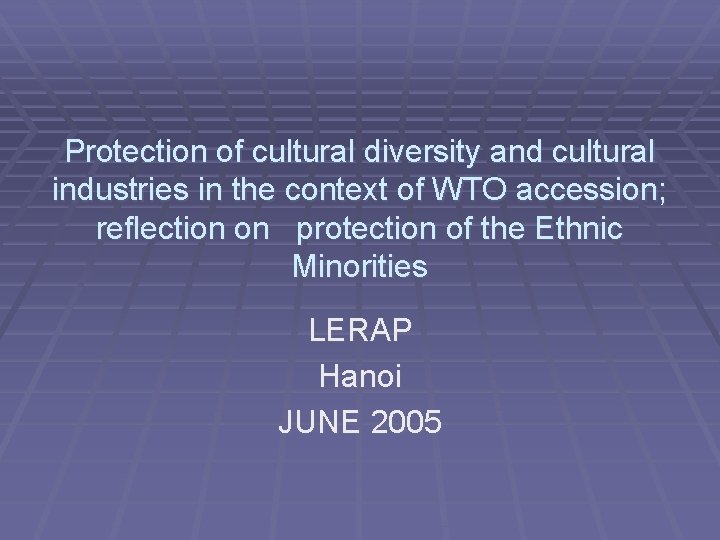 Protection of cultural diversity and cultural industries in the context of WTO accession; reflection