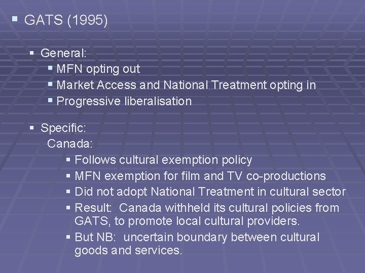 § GATS (1995) § General: § MFN opting out § Market Access and National