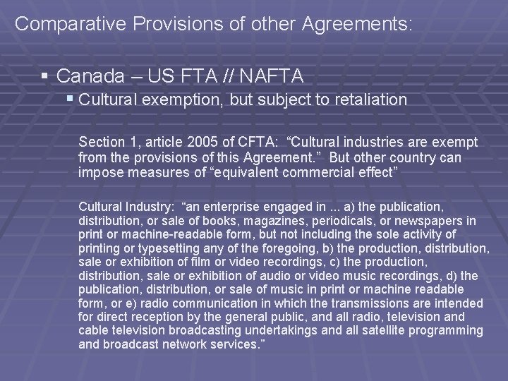 Comparative Provisions of other Agreements: § Canada – US FTA // NAFTA § Cultural