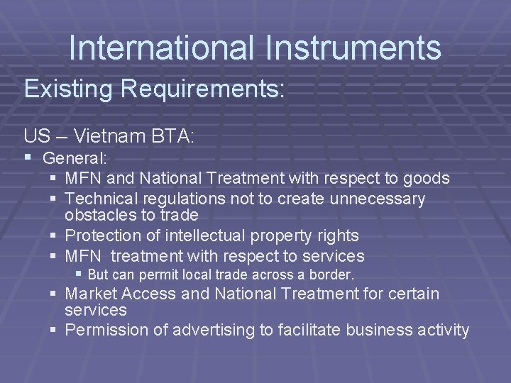 International Instruments Existing Requirements: US – Vietnam BTA: § General: § MFN and National