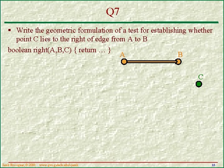 Q 7 § Write the geometric formulation of a test for establishing whether point