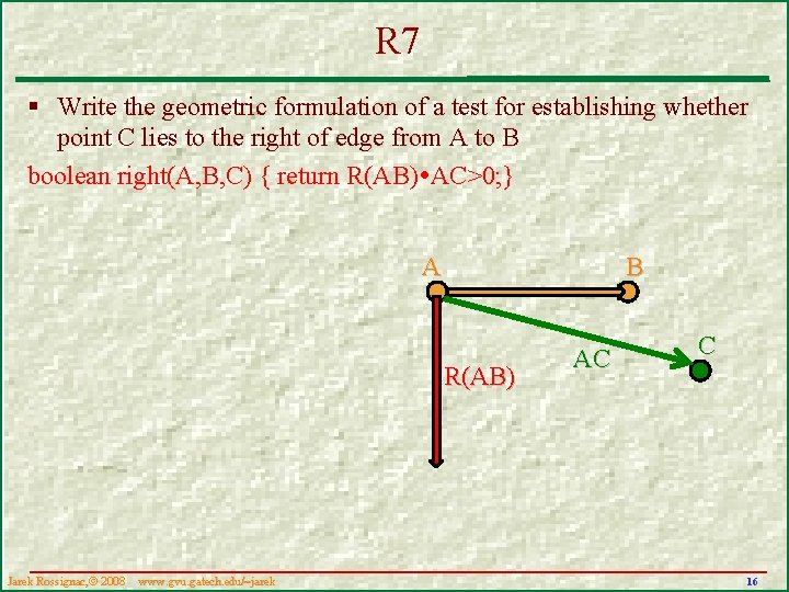 R 7 § Write the geometric formulation of a test for establishing whether point