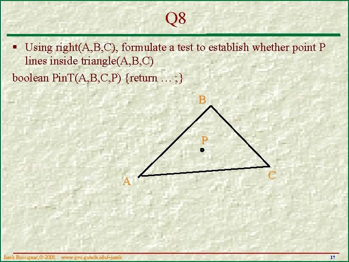 Q 8 § Using right(A, B, C), formulate a test to establish whether point