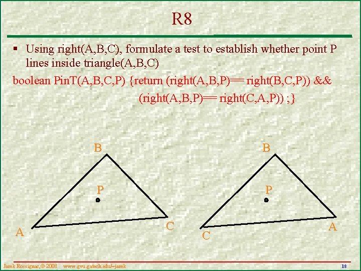 R 8 § Using right(A, B, C), formulate a test to establish whether point