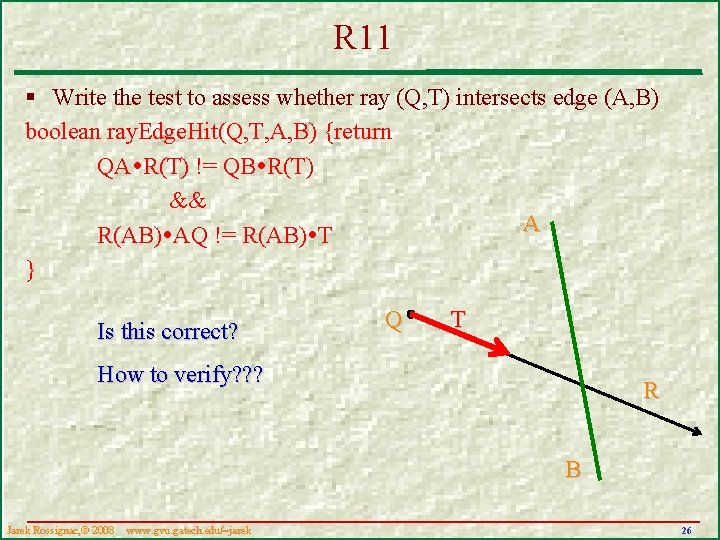 R 11 § Write the test to assess whether ray (Q, T) intersects edge