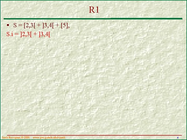 R 1 § S = [2, 3[ + ]3, 4[ + [5], S. i