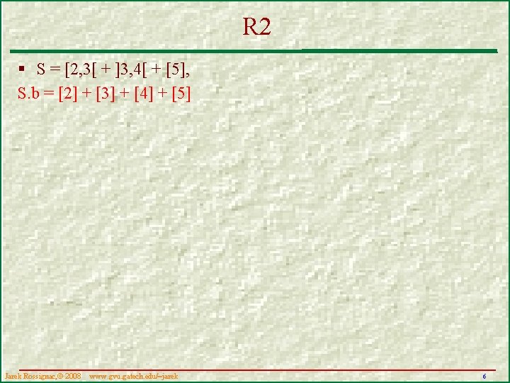 R 2 § S = [2, 3[ + ]3, 4[ + [5], S. b