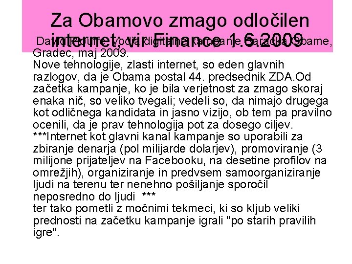 Za Obamovo zmago odločilen David Plouffe, vodja kampanje Baracka Obame, internet; virdigitalne Finance 1.