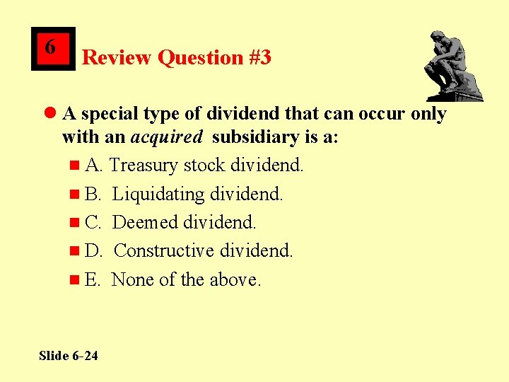 6 Review Question #3 l A special type of dividend that can occur only