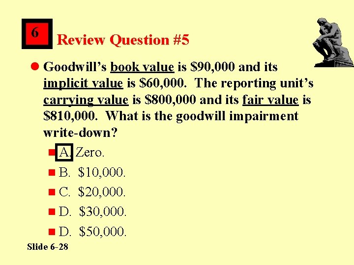 6 Review Question #5 l Goodwill’s book value is $90, 000 and its implicit