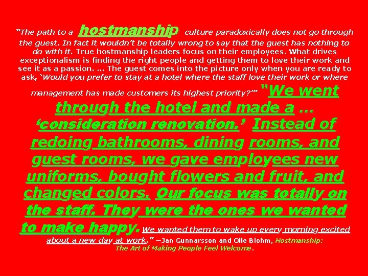 hostmanship “The path to a culture paradoxically does not go through the guest. In