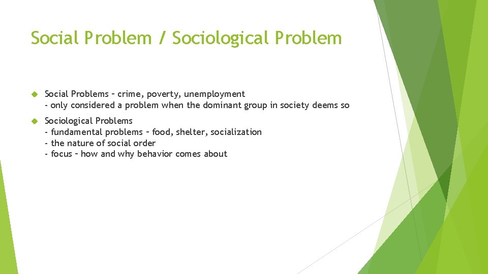 Social Problem / Sociological Problem Social Problems – crime, poverty, unemployment - only considered