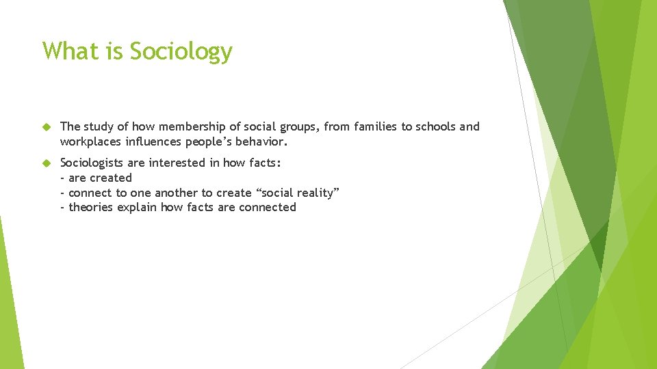 What is Sociology The study of how membership of social groups, from families to